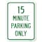 Signmission 15 Minute Parking Only Heavy-Gauge Aluminum Rust Proof Parking Sign, 18" x 24", A-1824-24419 A-1824-24419 - alternate 1